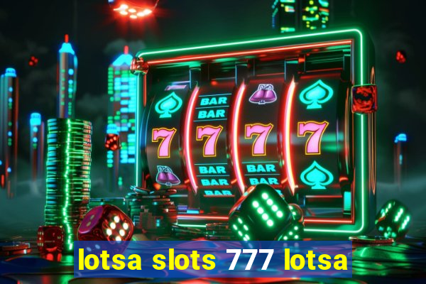 lotsa slots 777 lotsa